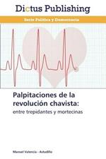 Palpitaciones de la revolucion chavista