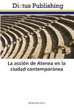 La accion de Atenea en la ciudad contemporanea