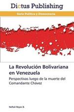 La Revolucion Bolivariana en Venezuela