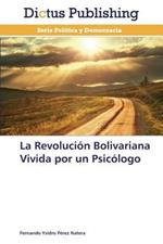 La Revolucion Bolivariana Vivida Por Un Psicologo