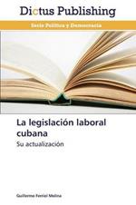 La legislacion laboral cubana