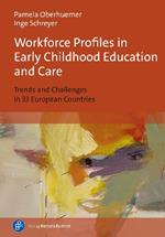 Workforce Profiles in Early Childhood Education and Care: Trends and Challenges in 33 European Countries