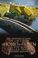 DER INOFFIZIELLE GUIDE VON A BIS Z ZU DEN 'HOBBIT'-FILMEN VON PETER JACKSON NACH J.R.R. TOLKIENS GROSSEM ROMAN