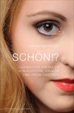 Schön!? - Jugendliche erzählen von Körpern, Idealen und Problemzonen