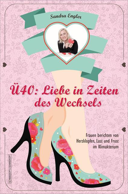 Ü40: Liebe in Zeiten des Wechsels