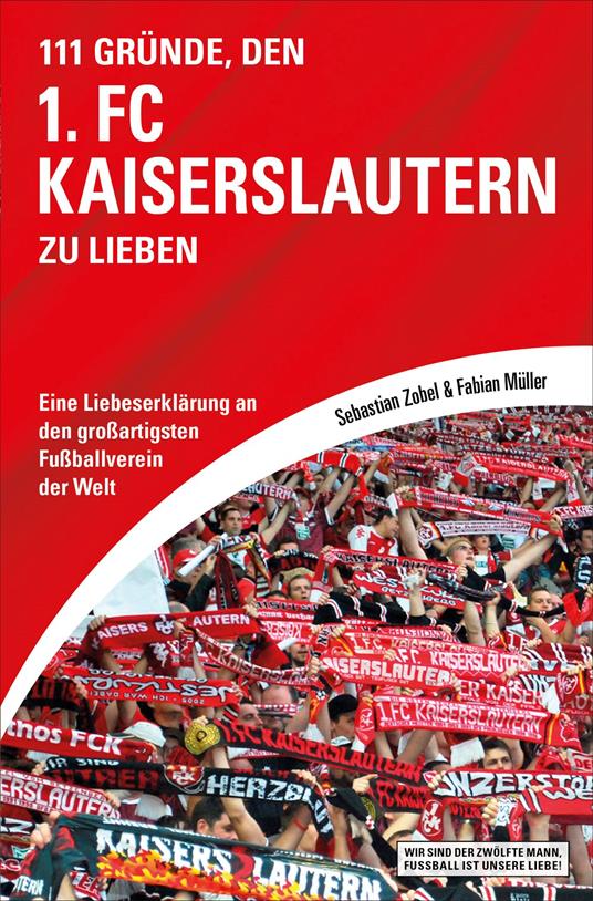 111 Gründe, den 1. FC Kaiserslautern zu lieben