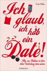 Ich glaub, ich hab ein Date!