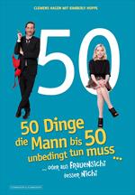 50 Dinge, die Mann bis 50 unbedingt tun muss ...