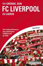 111 Gründe, den FC Liverpool zu lieben