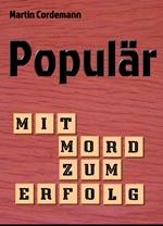 Populär - Mit Mord zum Erfolg