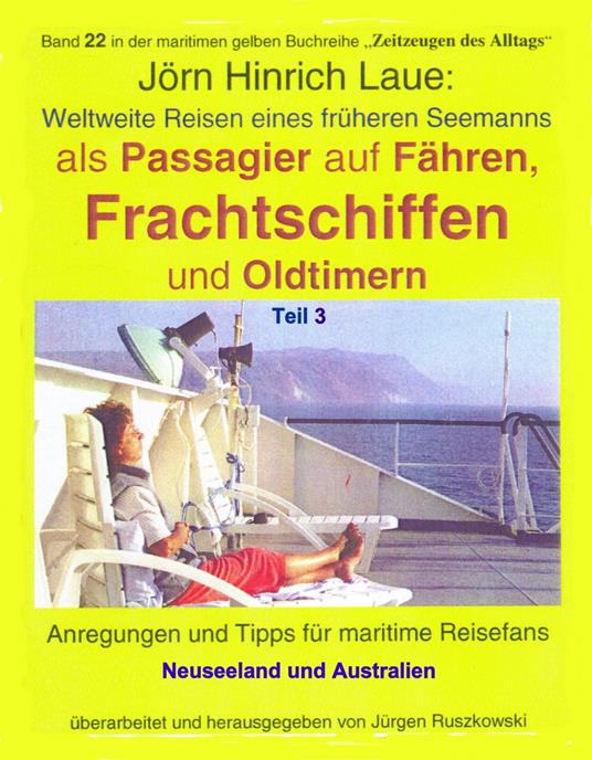 Als Passagier auf Frachtschiffen, Fähren und Oldtimern – Teil 3