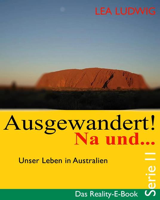 Ausgewandert! Na und … (Serie II)