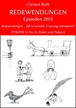 Redewendungen: Episoden 2005