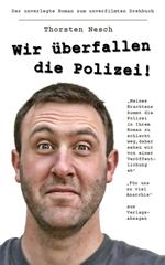 Wir überfallen die Polizei