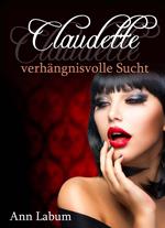 Claudette - verhängnisvolle Sucht