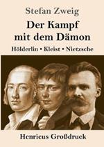 Der Kampf mit dem Damon (Grossdruck): Hoelderlin, Kleist, Nietzsche