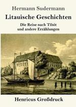 Litauische Geschichten (Grossdruck): Die Reise nach Tilsit und andere Erzahlungen