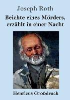 Beichte eines Moerders, erzahlt in einer Nacht (Grossdruck): Roman