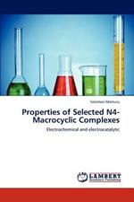 Properties of Selected N4-Macrocyclic Complexes