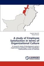 A Study of Employee Satisfaction in Terms of Organizational Culture