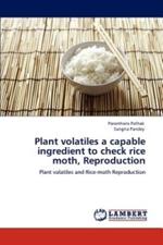 Plant Volatiles a Capable Ingredient to Check Rice Moth, Reproduction