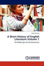 A Short History of English Literature Volume 1