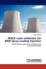 Trace Code Validation for Bwr Spray Cooling Injection