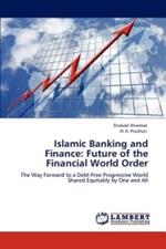 Islamic Banking and Finance: Future of the Financial World Order