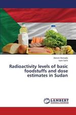 Radioactivity levels of basic foodstuffs and dose estimates in Sudan