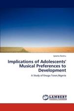 Implications of Adolescents' Musical Preferences to Development