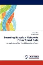 Learning Bayesian Networks From Timed Data