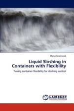 Liquid Sloshing in Containers with Flexibility