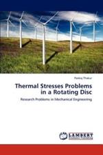 Thermal Stresses Problems in a Rotating Disc