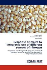 Response of Maize to Integrated Use of Different Sources of Nitrogen