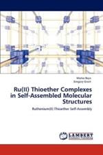 Ru(II) Thioether Complexes in Self-Assembled Molecular Structures