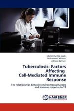 Tuberculosis: Factors Affecting Cell-Mediated Immune Response