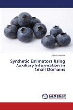 Synthetic Estimators Using Auxiliary Information in Small Domains