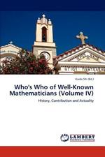 Who's Who of Well-Known Mathematicians (Volume IV)