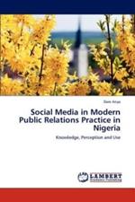 Social Media in Modern Public Relations Practice in Nigeria