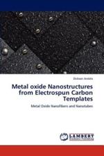 Metal Oxide Nanostructures from Electrospun Carbon Templates