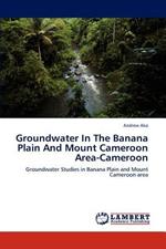 Groundwater in the Banana Plain and Mount Cameroon Area-Cameroon