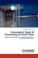 Econometric Study of Forecasting Oil Stock Prices