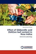 Effect of Gibberellic acid (GA3)on leaf content in Rosa indica