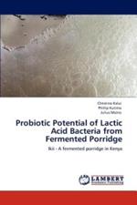 Probiotic Potential of Lactic Acid Bacteria from Fermented Porridge