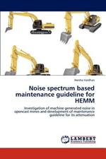 Noise spectrum based maintenance guideline for HEMM