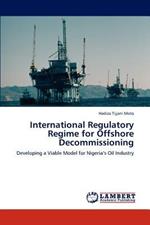 International Regulatory Regime for Offshore Decommissioning