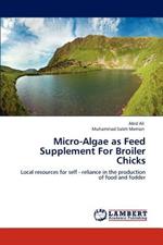 Micro-Algae as Feed Supplement for Broiler Chicks