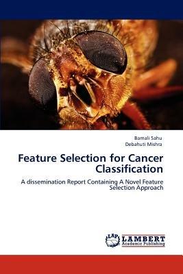 Feature Selection for Cancer Classification - Barnali Sahu,Debahuti Mishra - cover