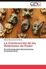 La Construccion de Las Relaciones de Poder