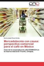 Mercadotecnia Con Causa: Perspectiva Comercial Para El Cafe En Mexico